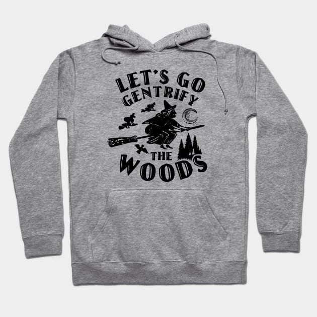 Gentrify Woods Hoodie by Arcane Bullshit